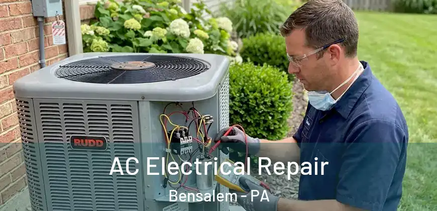  AC Electrical Repair Bensalem - PA