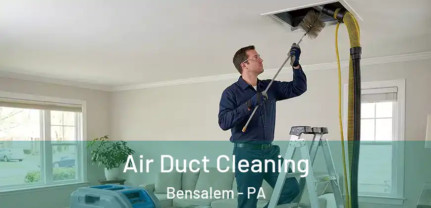  Air Duct Cleaning Bensalem - PA