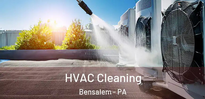  HVAC Cleaning Bensalem - PA