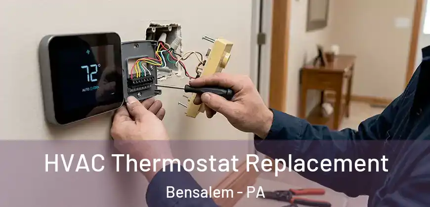  HVAC Thermostat Replacement Bensalem - PA